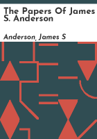 The_papers_of_James_S__Anderson
